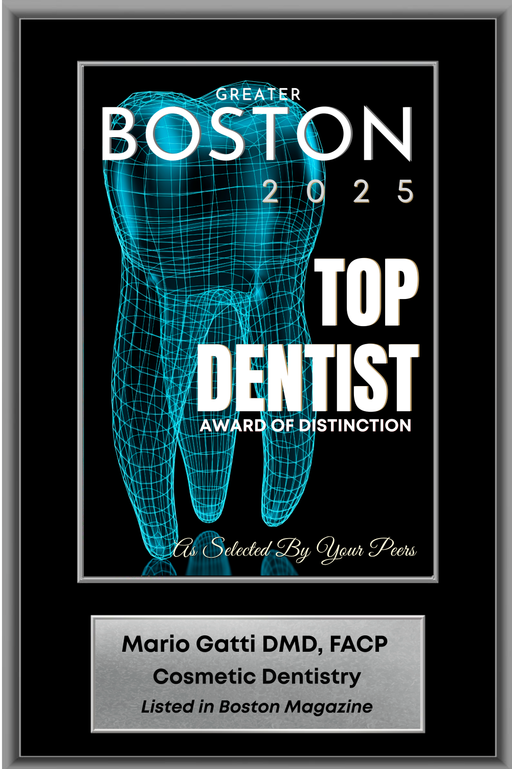 Greater Boston 2025 Top Dentist Award for Doctor Mario Gatti, DMD, FACP Cosmetic Dentistry. Listed in Boston Magazine.